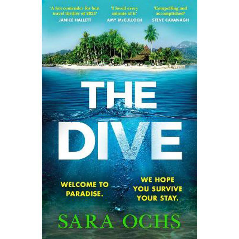 The Dive: Welcome to paradise. We hope you survive your stay. Escape to Thailand in this sizzling, gripping crime thriller (Hardback) - Sara Ochs